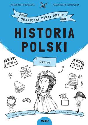 Historia Polski. Graficzne karty pracy dla klas 6