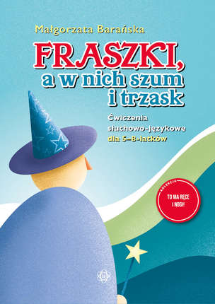 Fraszki, a w nich szum i trzask. Ćwiczenia słuchowo-językowe dla 5-8-latków