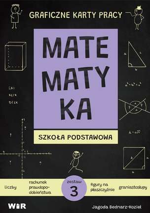 Matematyka. Graficzne karty pracy dla szkoły podstawowej. Część 3