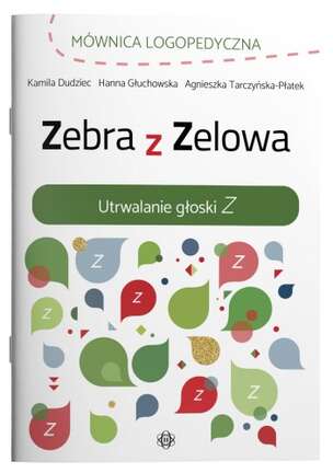 Mównica logopedyczna. Zebra z Zelowa. Utrwalanie głoski Z