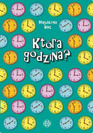 Która godzina? - nauka zegara dla dzieci