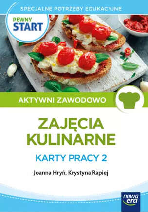 Pewny Start. Aktywni zawodowo. Zajęcia kulinarne. Karty pracy 2
