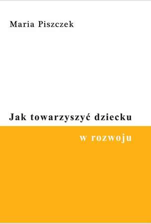 Jak towarzyszyć dziecku w rozwoju