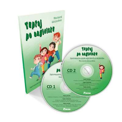 Tuptaj po angielsku. Zajęcia muzyczne w języku angielskim dla przedszkolaków (książka + 2 płyty CD)