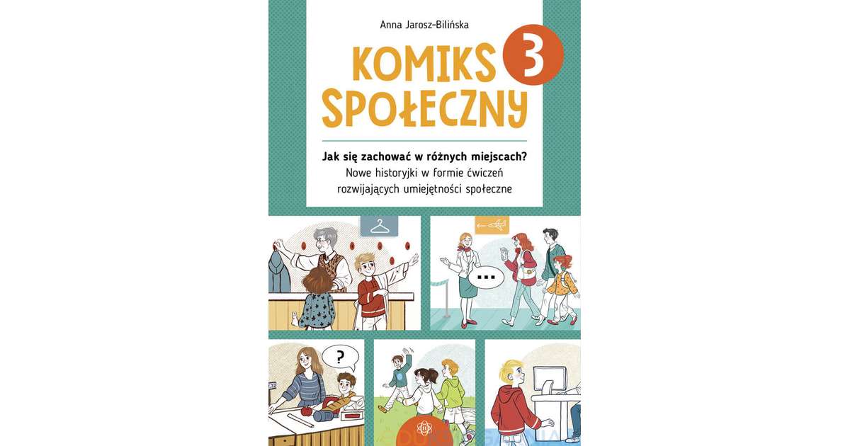Komiks społeczny 3. Jak się zachować w różnych miejscach? Nowe