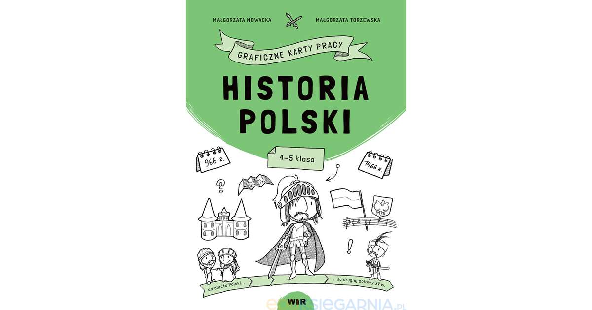 Historia Polski. Graficzne karty pracy dla klas 4-5 - Eduksiegarnia.pl