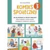 Komiks społeczny 3. Jak się zachować w różnych miejscach? Nowe historyjki w formie ćwiczeń rozwijających umiejętności społeczne
