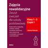 Zajęcia rewalidacyjne. Zeszyt ćwiczeń dla szkoły podstawowej. Klasy 1-3. Część 1. Doskonalimy kaligrafię, syntezę i analizę wzrokowo-słuchową oraz uczymy się o emocjach, uczuciach i zachowaniach