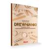 Drewnianki. Kreatywne zabawy z wykorzystaniem drewnianych przedmiotów