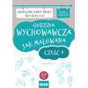 Godzina wychowawcza jak malowana. Graficzne karty pracy dla klas 4-8. Część 1