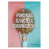 Pokonać dziecięce ograniczenia