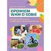 Opowiem wam o sobie. Karty pracy dla uczniów z problemami w komunikowaniu się
