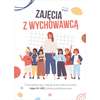 Zajęcia z wychowawcą. Ćwiczenia, gry i karty pracy dla uczniów klas IV–VIII szkoły podstawowej