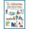 U lekarza. Opieka medyczna i procedury wyjaśnione dzieciom i rodzicom