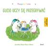 Uczucia Gucia. Gucio wierzy w siebie - książka z ćwiczeniem oddechowym na odzyskanie wiary w siebie (1)