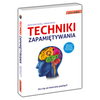 Techniki zapamiętywania. Ucz się od mistrzów pamięci!