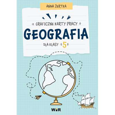 Geografia. Graficzne karty pracy dla klasy 5