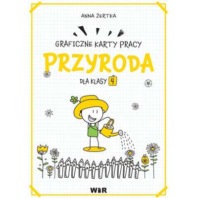 Przyroda. Graficzne karty pracy dla klasy 4