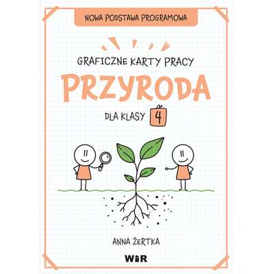 Przyroda. Graficzne karty pracy dla klasy 4