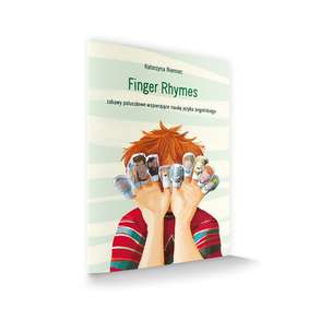 Finger Rhymes. Zabawy paluszkowe wspierające naukę języka angielskiego