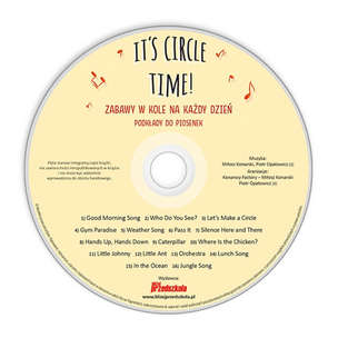 It’s Circle Time! Zabawy w kole na każdy dzień do piosenek wspomagających naukę języka angielskiego w przedszkolu