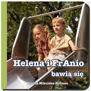 MóWiMy. Helena i FrAnio bawią się - książka do rozwoju mowy