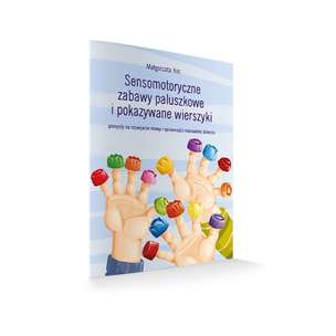 Sensomotoryczne zabawy paluszkowe i pokazywane wierszyki