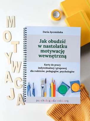 Jak obudzić w nastolatku motywację wewnętrzną - karty pracy