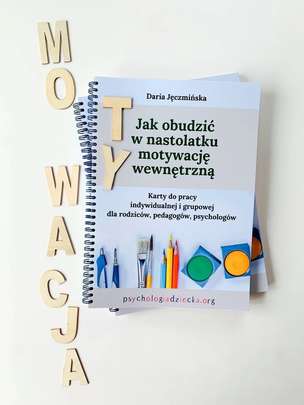 Jak obudzić w nastolatku motywację wewnętrzną - karty pracy