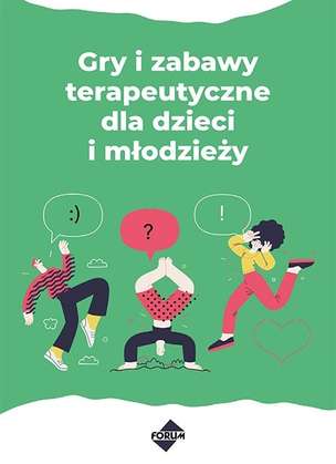 Gry i zabawy terapeutyczne dla dzieci i młodzieży