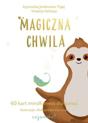 Magiczna chwila. Karty mindfulness dla dzieci