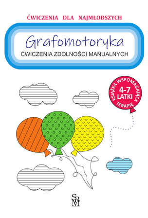 Grafomotoryka. Trening zdolności manualnych 4-7 latki (1)