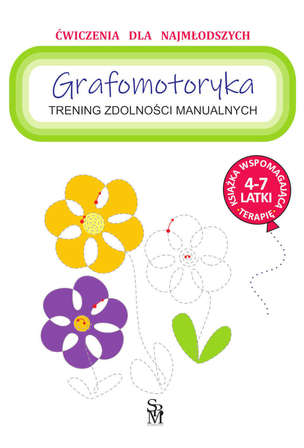 Grafomotoryka. Trening zdolności manualnych 4-7 latki