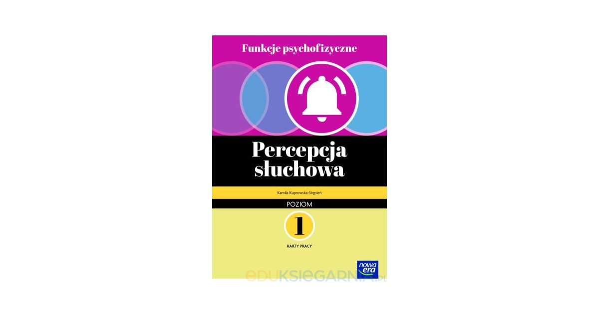 Funkcje psychofizyczne. Percepcja słuchowa. Karty pracy. Poziom 1