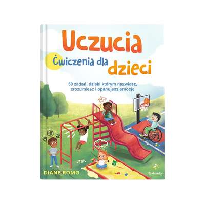 Pozytywne zachowanie. Ćwiczenia dla dzieci - 50 zabaw i angażujących ćwiczeń, które pomogą dzieciom dokonywać dobrych wyborów w domu, szkole i otaczającym świecie (1)