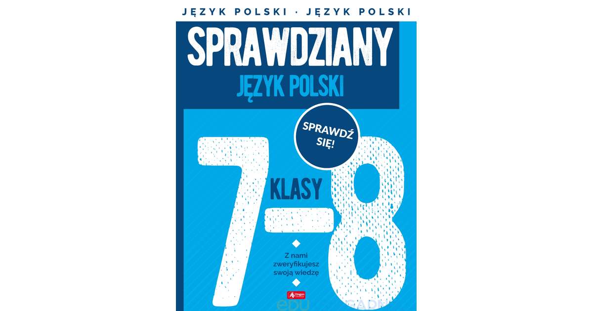 Sprawdziany dla klasy 7-8. Język polski - Eduksiegarnia.pl