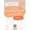 Godzina wychowawcza jak malowana. Graficzne karty pracy dla klas 4-8. Część 3