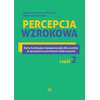 Percepcja wzrokowa. Karty korekcyjno-kompensacyjne dla uczniów ze specjalnymi potrzebami edukacyjnymi. Część 2