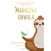 Magiczna chwila. Karty mindfulness dla dzieci