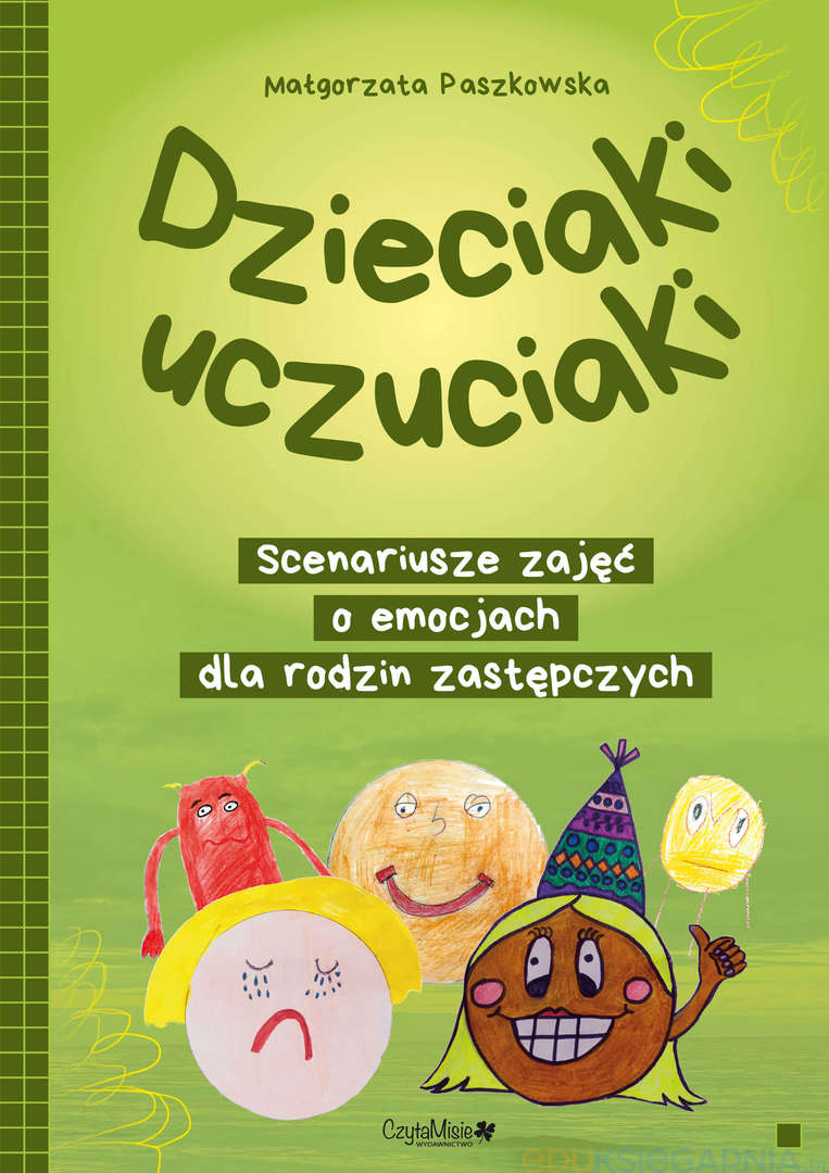 Dzieciaki uczuciaki. Scenariusze zajęć o emocjach dla rodzin
