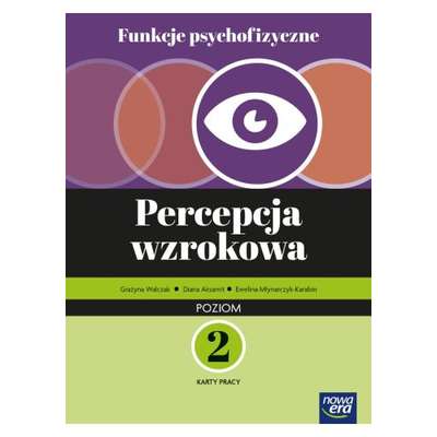 Funkcje psychofizyczne. Percepcja wzrokowa. Karty pracy. Poziom 2