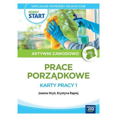 Pewny Start. Aktywni zawodowo. Prace porządkowe. Karty pracy 1