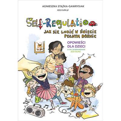 Self-Regulation. Jak się lubić w świecie pełnym różnic