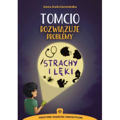 Tomcio rozwiązuje problemy. Strachy i lęki