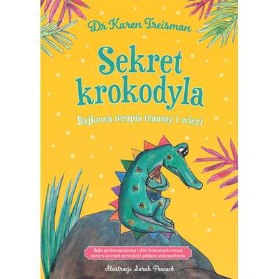 Sekret krokodyla. Bajkowa terapia traumy i więzi