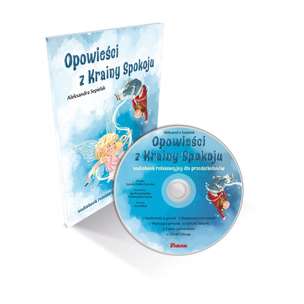 Opowieści z Krainy Spokoju – audiobook relaksacyjny dla przedszkolaków