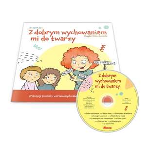 Z dobrym wychowaniem mi do twarzy. Propozycje wierszowanych zabaw z obszaru savoir-vivre&#039;u (książka + płyta CD)