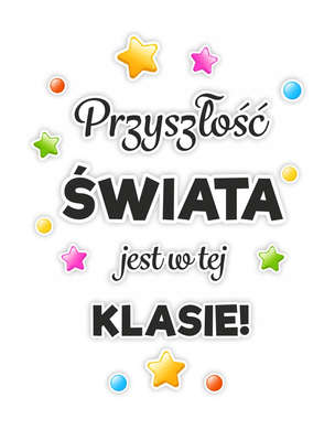 Dekoracja szkolna - Napis Przyszłość świata jest w tej klasie (16 elementów)