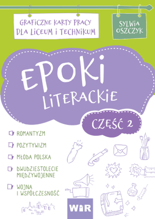 Epoki literackie. Graficzne karty pracy dla liceum i technikum. Część 2