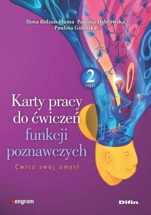 Karty pracy do ćwiczeń funkcji poznawczych. Część 2. Ćwicz swój umysł